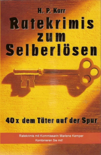 Обложка книги Ratekrimis zum Selberlösen : 40 x dem Täter auf der Spur, H.P. Karr