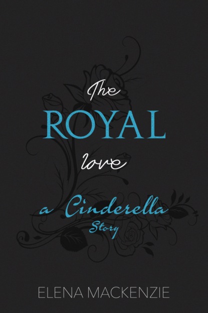The Royal Love - A Cinderella Story