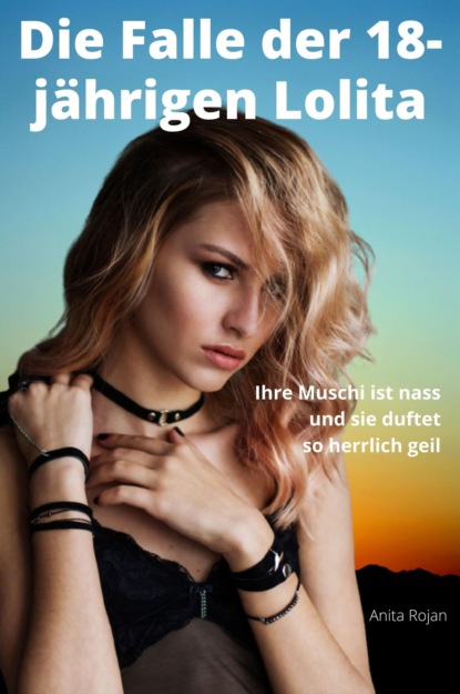 Die Falle der 18-jährigen Lolita