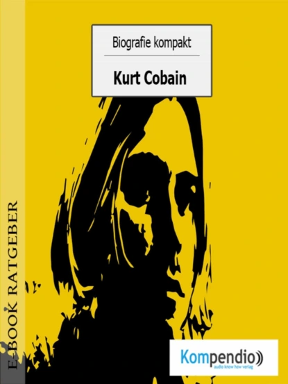 Обложка книги Biografie kompakt - Kurt Cobain, Adam  White