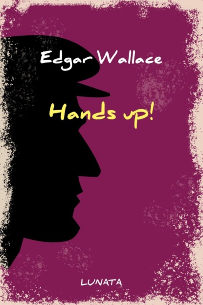 Hands up! (Edgar Wallace). 