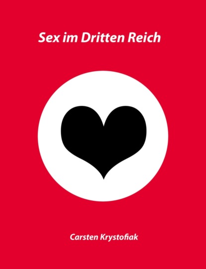 Sex im Dritten Reich (Carsten Krystofiak). 