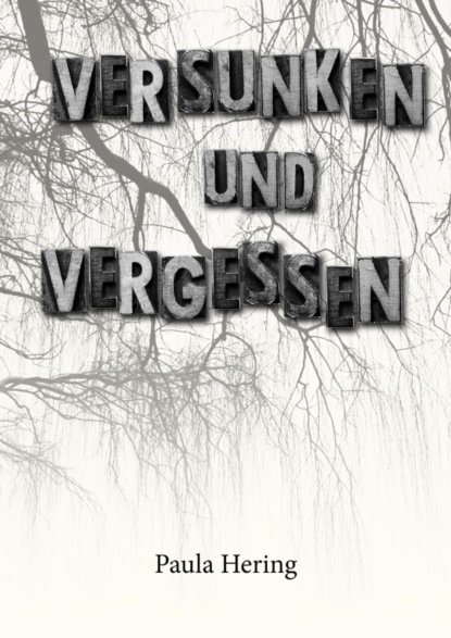 Versunken und Vergessen