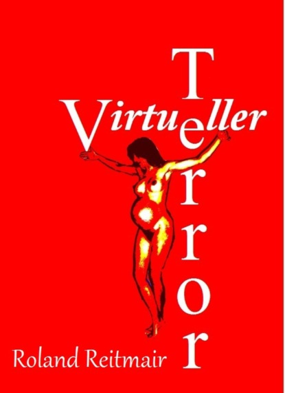 Virtueller Terror (Roland Reitmair). 