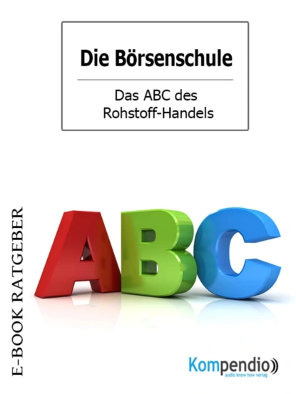 Обложка книги Das ABC des Rohstoff-Handels (Die Börsenschule), Adam  White