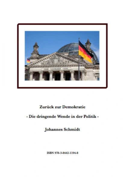 Обложка книги Zurück zur Demokratie - Die dringende Wende in der Politik, Johannes Schmidt