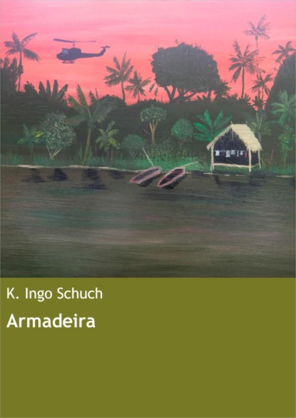 Armadeira (K. Ingo Schuch). 