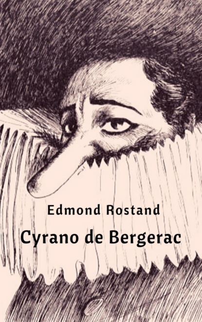 Cyrano de Bergerac (Edmond Rostand). 