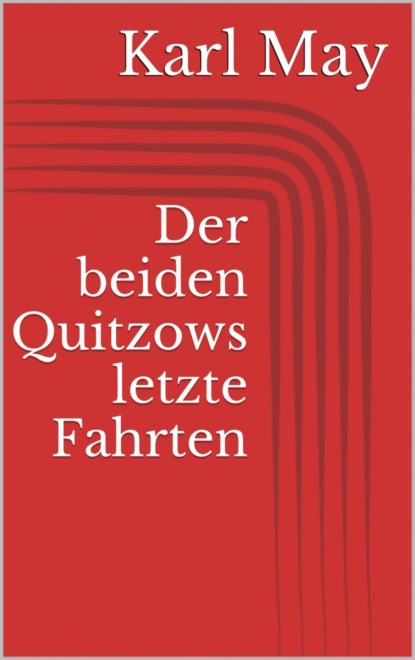 Der beiden Quitzows letzte Fahrten (Karl May). 