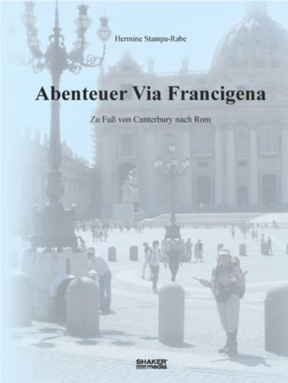 Abenteuer Via Francigena (Hermine Stampa-Rabe). 