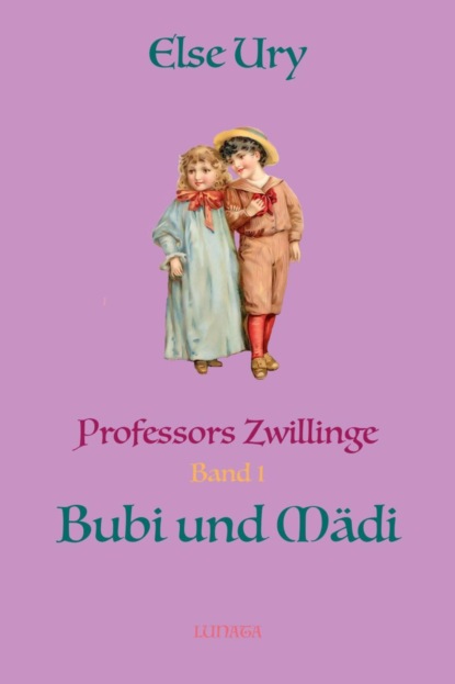 Professors Zwillinge Bubi und Mädi (Else Ury). 