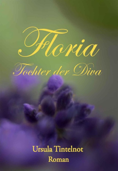 Floria Tochter der Diva (Ursula Tintelnot). 