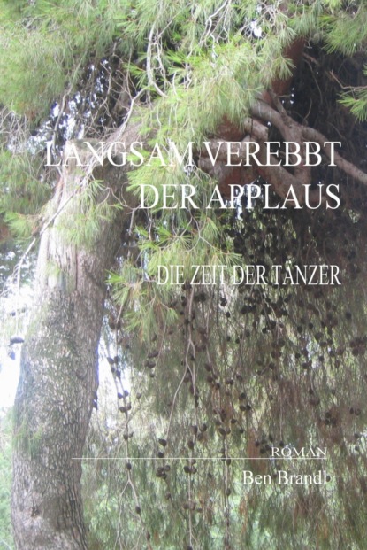 LANGSAM VEREBBT DER APPLAUS (Ben Brandl). 