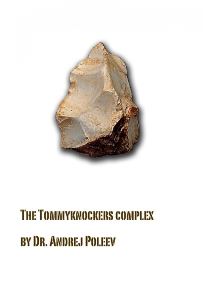 Der Tommyknockers-Komplex (Andrej Poleev). 