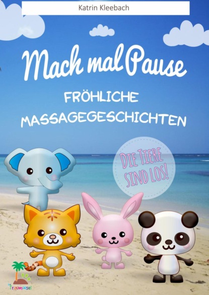 Mach mal Pause - Fröhliche Massagegeschichten (Katrin Kleebach). 