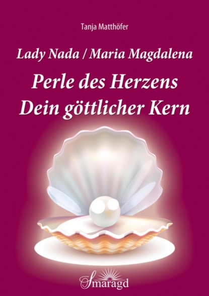 Lady Nada/Maria Magdalena: Perle des Herzens (Tanja Matthöfer). 