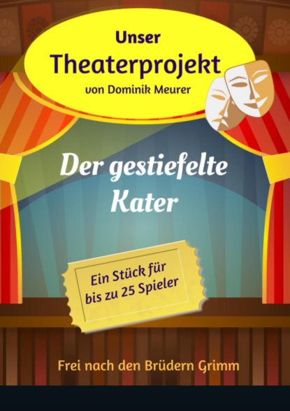 Unser Theaterprojekt, Band 11 - Der gestiefelte Kater (Dominik Meurer). 