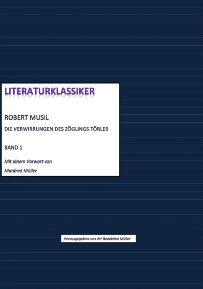 Обложка книги Literaturklassiker Band 1: Robert Musil - Die Verwirrungen des Zöglings Törleß, Robert Musil (hg. von Redaktion Müller)