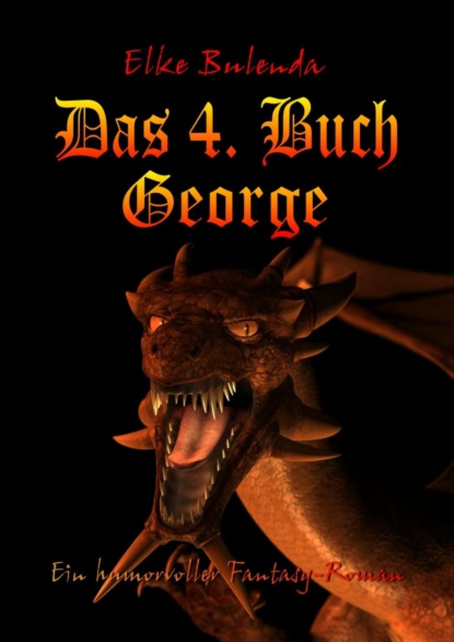 Das 4. Buch George (Elke Bulenda). 