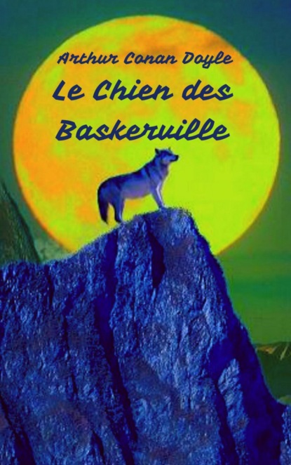 Le Chien des Baskerville (Arthur Conan Doyle). 