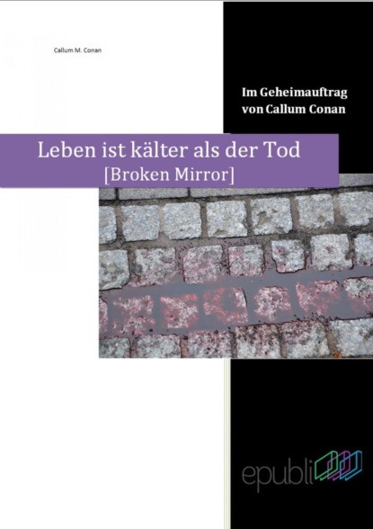 Leben ist kälter als der Tod (Callum M. Conan). 