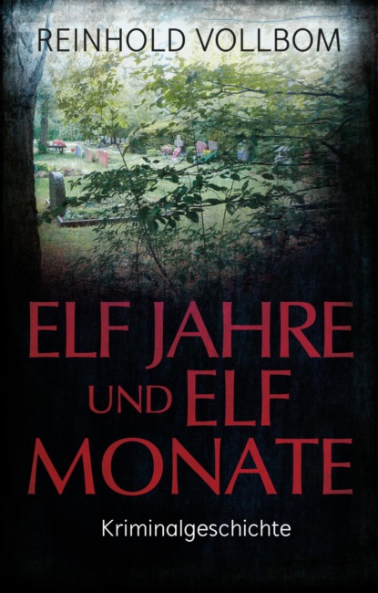 Elf Jahre und elf Monate