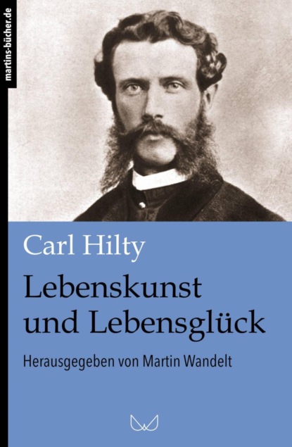 Lebenskunst und Lebensglück (Carl Hilty). 