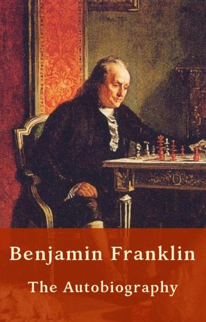 Benjamin Franklin - Autobiography (US History) (Бенджамин Франклин). 