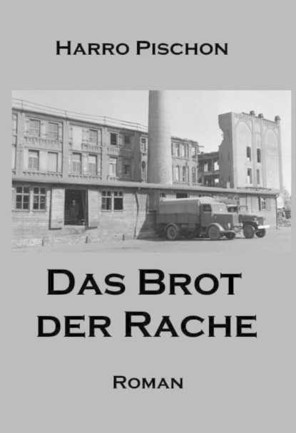 Das Brot der Rache (Harro Pischon). 