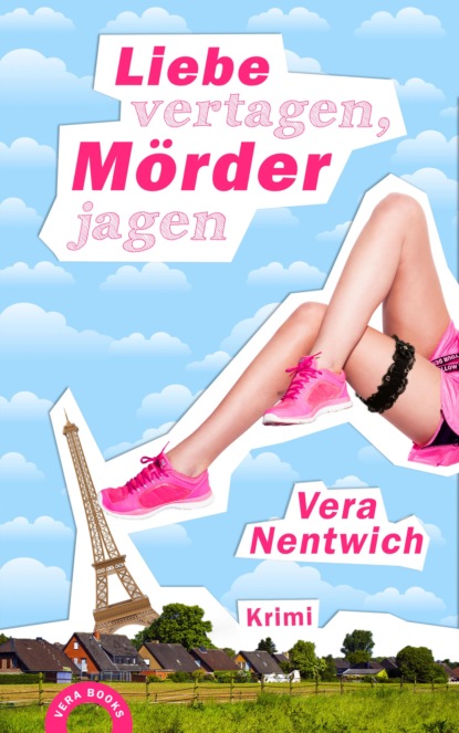 Liebe vertagen, Mörder jagen (Vera Nentwich). 