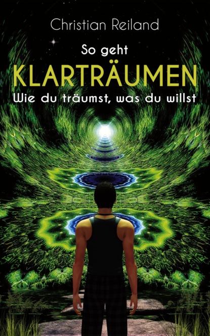 So geht KLARTRÄUMEN (Christian Reiland). 