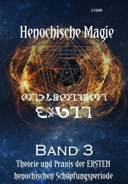 Henochische Magie - Band 3 (Frater LYSIR). 