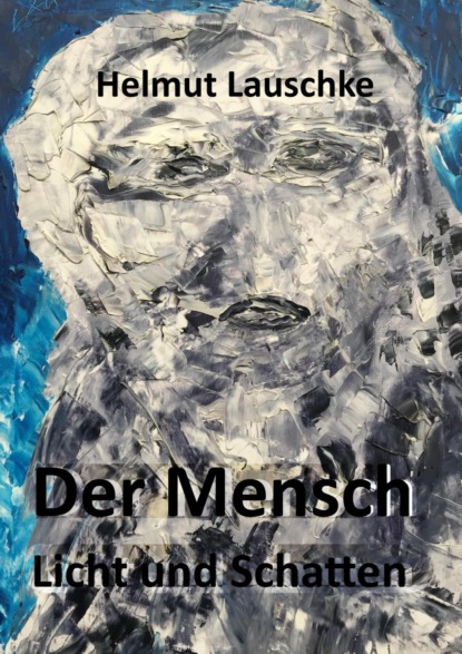 Der Mensch (Helmut Lauschke). 