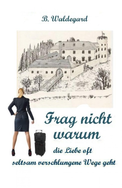 Frag nicht warum (B. Waldegard). 