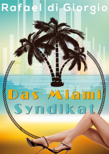 Das Miami Syndikat (Rafael di Giorgio). 