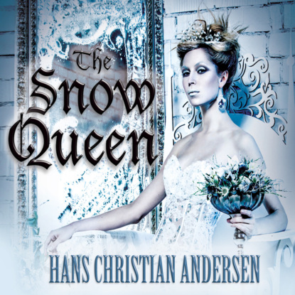 The Snow Queen (Unabridged) - Hans Christian Andersen