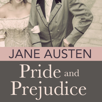 Pride and Prejudice (Unabridged) - Jane Austen