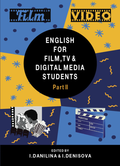 English for Film, TV and Digital Media Students. Part II (Коллектив авторов). 