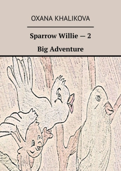 Sparrow Willie - 2. Big Adventure