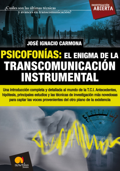 Psicofonías. El enigma de la transcomunicación instrumental (José Ignacio Carmona Sánchez). 
