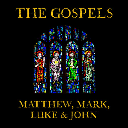 The Gospels: Matthew, Mark, Luke and John (Unabridged) - Том Вильямс