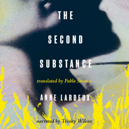 The Second Substance (Unabridged) - Anne Lardeux