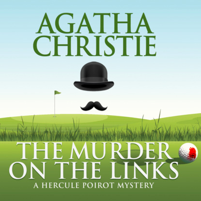 Hercule Poirot, The Murder on the Links (Unabridged) (Agatha Christie). 