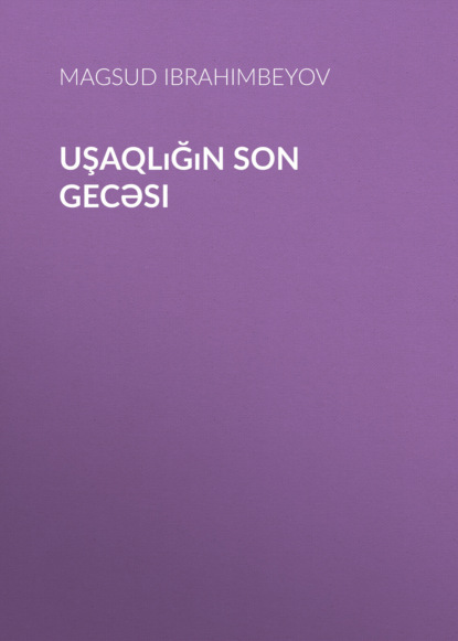 Uşaqlığın son gecəsi