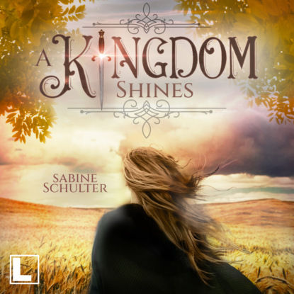 A Kingdom Shines - Kampf um Mederia, Band 3 (ungek?rzt)