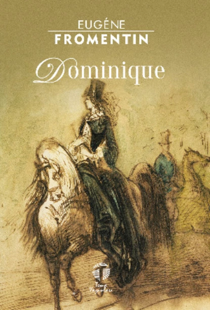 Обложка книги Dominique, Fromentin Eugène