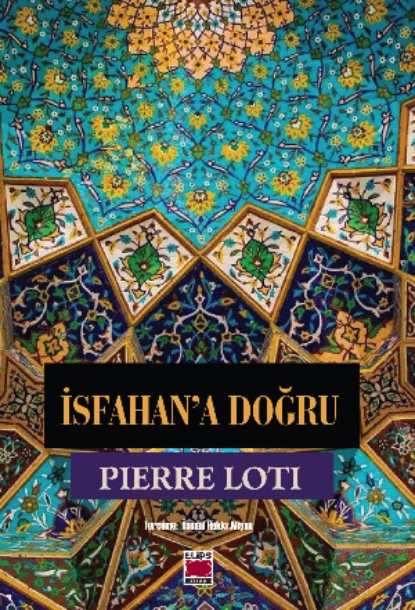 Обложка книги İsfahan'a Doğru, Пьер Лоти