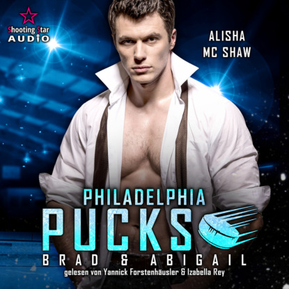 Philadelphia Pucks: Brad & Abigail - Philly Ice Hockey, Band 16 (ungek?rzt)