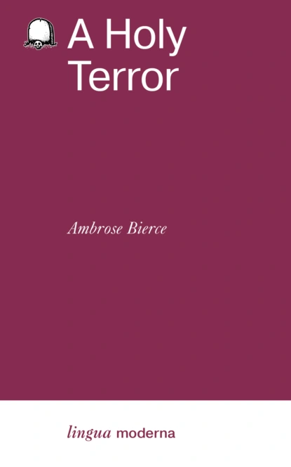 Обложка книги A Holy Terror / Настоящее чудовище, Амброз Бирс