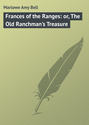 Frances of the Ranges: or, The Old Ranchman\'s Treasure